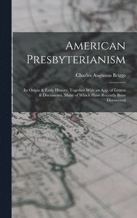 bokomslag American Presbyterianism