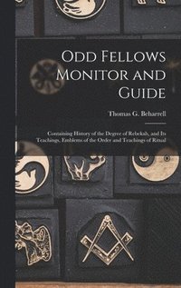 bokomslag Odd Fellows Monitor and Guide