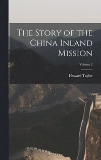 bokomslag The Story of the China Inland Mission; Volume 2