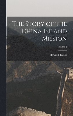 The Story of the China Inland Mission; Volume 2 1