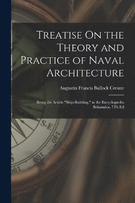 bokomslag Treatise On the Theory and Practice of Naval Architecture