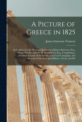 James Emerson Tennent - Picture of Greece in 1825, Häftad