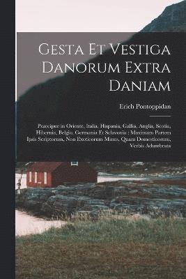 Gesta Et Vestiga Danorum Extra Daniam 1