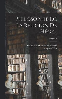 bokomslag Philosophie De La Religion De Hgel; Volume 2