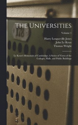 Harry Longueville Jones, Thomas Wright, John Le Keux - Universities, Inbunden
