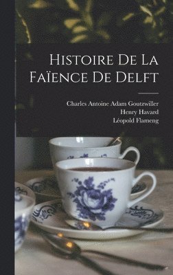 Histoire De La Faence De Delft 1