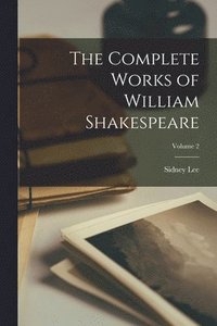 bokomslag Complete Works of William Shakespeare; Volume 2