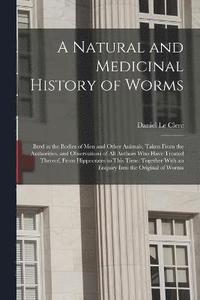 bokomslag A Natural and Medicinal History of Worms