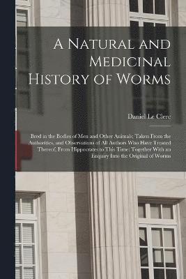 A Natural and Medicinal History of Worms 1