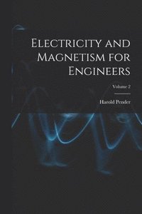 bokomslag Electricity and Magnetism for Engineers; Volume 2