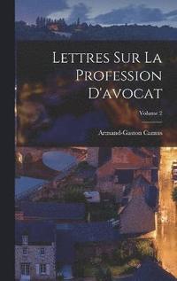 bokomslag Lettres Sur La Profession D'avocat; Volume 2