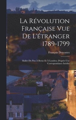 bokomslag La Rvolution Franaise Vue De L'tranger 1789-1799