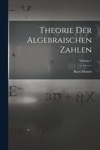 bokomslag Theorie Der Algebraischen Zahlen; Volume 1