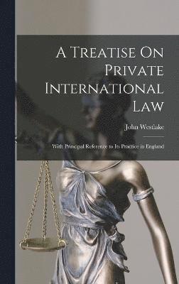 A Treatise On Private International Law 1