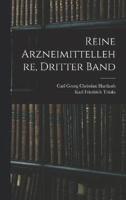 Reine Arzneimittellehre, Dritter Band
