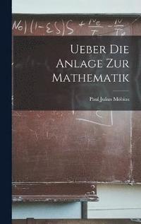 bokomslag Ueber Die Anlage Zur Mathematik