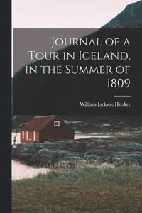 bokomslag Journal of a Tour in Iceland, in the Summer of 1809