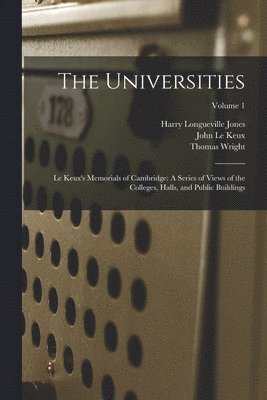 Harry Longueville Jones, Thomas Wright, John Le Keux - Universities, Häftad