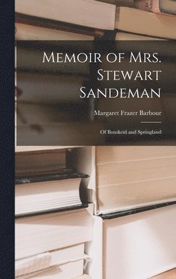 Margaret Frazer Barbour - Memoir of Mrs. Stewart Sandeman, Inbunden
