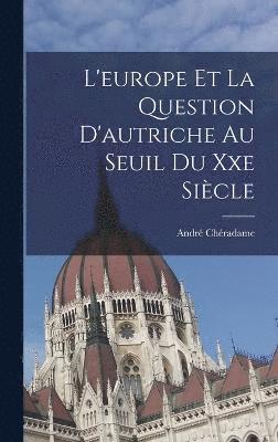 bokomslag L'europe Et La Question D'autriche Au Seuil Du Xxe Sicle