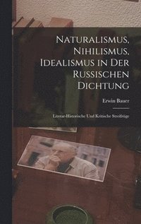 bokomslag Naturalismus, Nihilismus, Idealismus in Der Russischen Dichtung