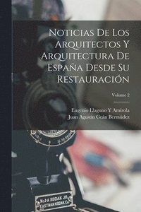 bokomslag Noticias De Los Arquitectos Y Arquitectura De Espaa Desde Su Restauracin; Volume 2