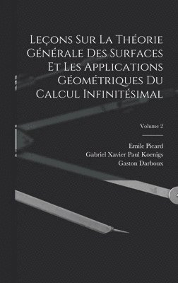 bokomslag Leçons Sur La Théorie Générale Des Surfaces Et Les Applications Géométriques Du Calcul Infinitésimal; Volume 2