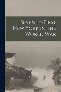 bokomslag Seventy-First New York in the World War