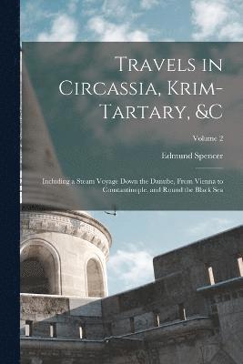 Travels in Circassia, Krim-Tartary, &c 1