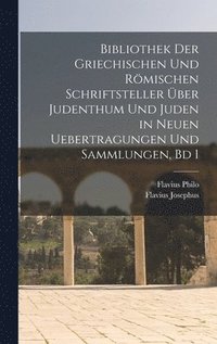 bokomslag Bibliothek Der Griechischen Und Rmischen Schriftsteller ber Judenthum Und Juden in Neuen Uebertragungen Und Sammlungen, Bd 1