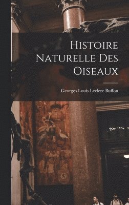 Histoire Naturelle Des Oiseaux 1