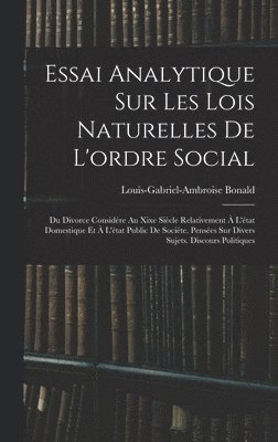 Essai Analytique Sur Les Lois Naturelles De L'ordre Social