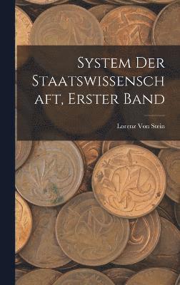 Lorenz Von Stein - System Der Staatswissenschaft, Erster Band, Inbunden