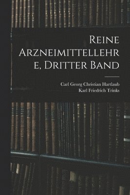 bokomslag Reine Arzneimittellehre, Dritter Band