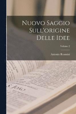 Antonio Rosmini - Nuovo Saggio Sull'origine Delle Idee; Volume 2, Häftad