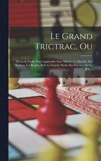 bokomslag Le Grand Trictrac, Ou