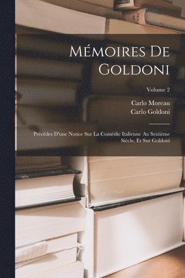 Carlo Goldoni, Carlo Moreau - Mémoires De Goldoni, Häftad