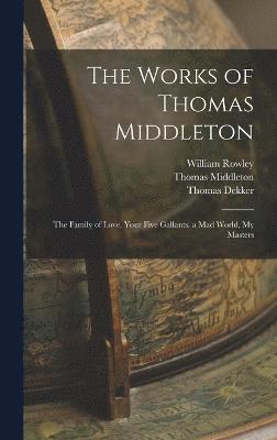 Arthur Henry Bullen, John Fletcher, Thomas Middleton - Works of Thomas Middleton, Inbunden