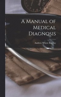 bokomslag Manual of Medical Diagnosis