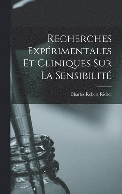 Charles Robert Richet - Recherches Expérimentales Et Cliniques Sur La Sensibilité, Inbunden