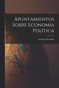 bokomslag Apuntamientos Sobre Economa Poltica