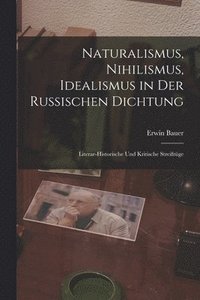 bokomslag Naturalismus, Nihilismus, Idealismus in Der Russischen Dichtung