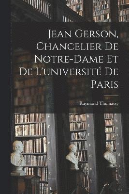 Raymond Thomassy - Jean Gerson, Chancelier De Notre-Dame Et De L'université De Paris, Häftad