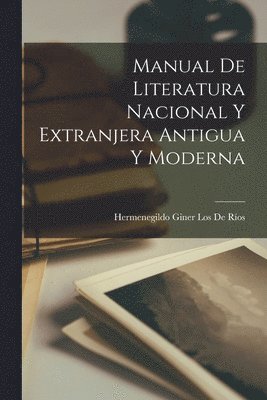 bokomslag Manual De Literatura Nacional Y Extranjera Antigua Y Moderna