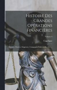 bokomslag Histoire Des Grandes Oprations Financires