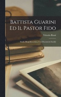 bokomslag Battista Guarini Ed Il Pastor Fido