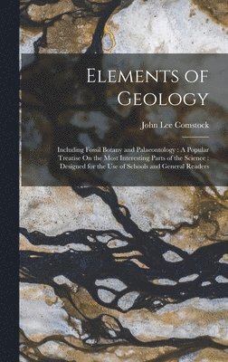 John Lee Comstock - Elements of Geology, Inbunden