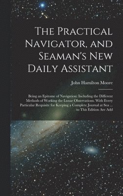 bokomslag The Practical Navigator, and Seaman's New Daily Assistant