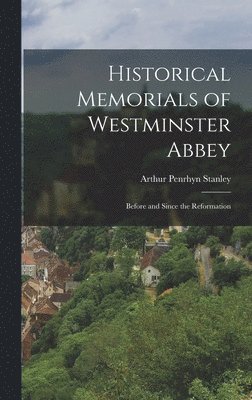 bokomslag Historical Memorials of Westminster Abbey