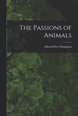 bokomslag Passions of Animals